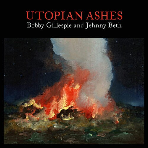 Gillespie, Bobby: Utopian Ashes