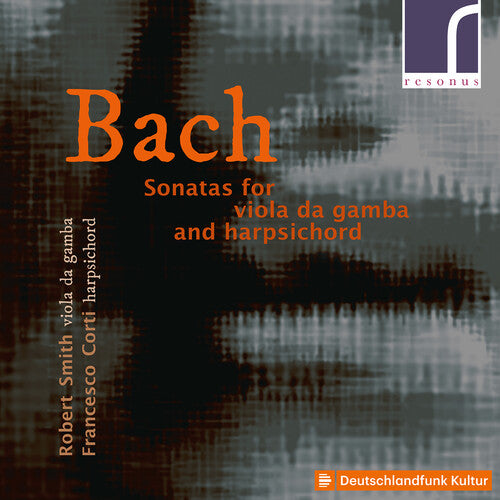 Bach, J.S. / Smith / Corti: Sonatas for Viola Da Gamba