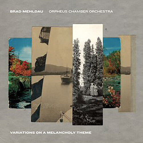 Mehldau, Brad & Orpheus Chamber Orchestra: Variations On A Melancholy Theme