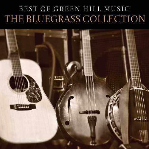 Best of Green Hill Music: The Bluegrass Coll / Var: Best Of Green Hill Music: The Bluegrass Collection (Various Artists)