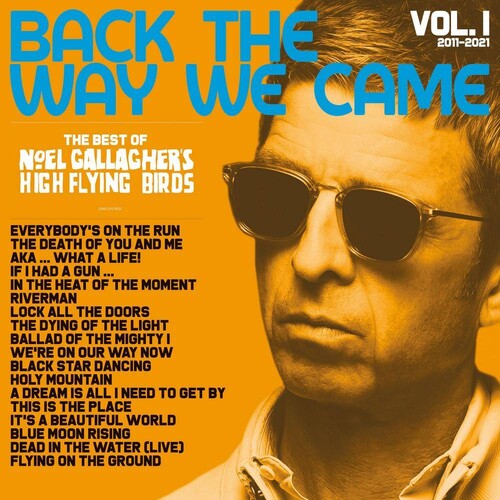 Noel Gallagher's High Flying Birds: Back The Way We Came: Vol 1 (2011-2021)