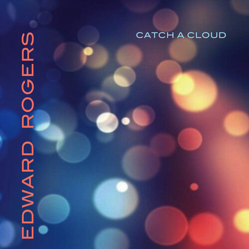 Rogers, Edward: Catch A Cloud