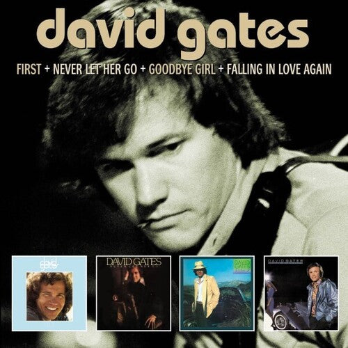 Gates, David: First / Never Let Her Go / Goodbye Girl