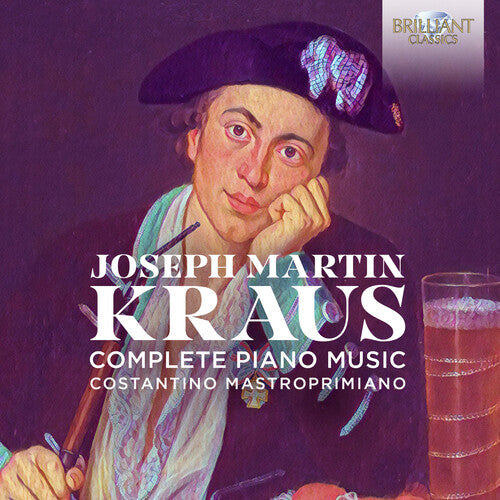 Kraus / Costantino Mastroprimiano: Complete Piano Music