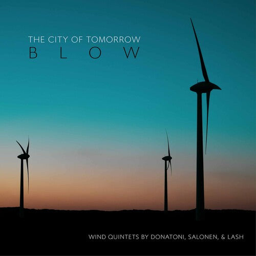 Donatoni / City of Tomorrow: Blow