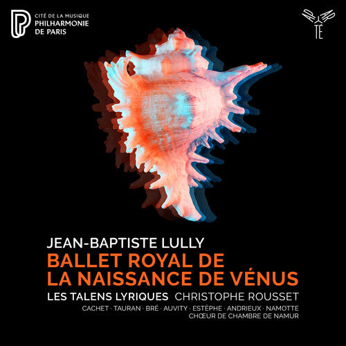 Les Talens Lyriques / Rousset, Christophe: Lully: Ballet Royal de la Naissance de Venus