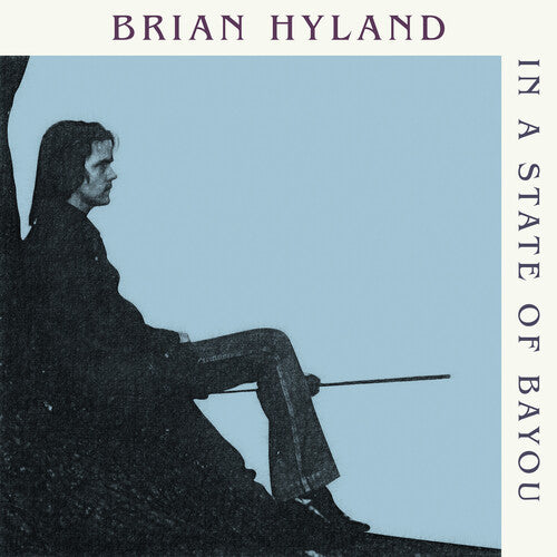 Hyland, Brian: In A State Of Bayou