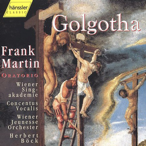 Martin / Wiener Singakademie / Bock / Zeilberger: Golgotha - COMPACT DISCS