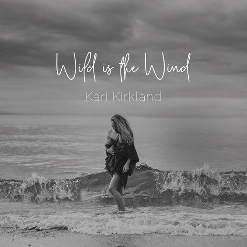 Kirkland, Kari: Wild Is The Wind