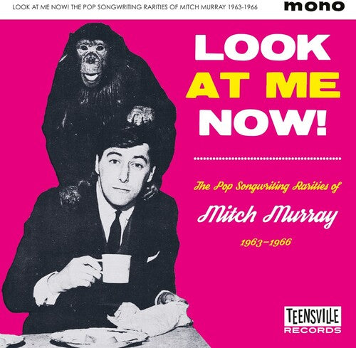 Look at Me Now: Pop Songwriting Rarities of Mitch: Look At Me Now! (The Pop Songwriting Rarities Of Mitch Murray 1963-1966) / Various