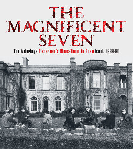 Waterboys: MAGNIFICENT SEVEN The Waterboys Fisherman's Blues/Room To Roam band