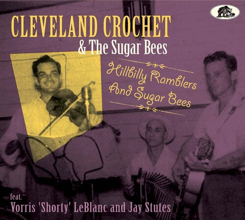 Cleveland Crochet & the Sugar Bees: Hillbilly Ramblers And Sugar Bees