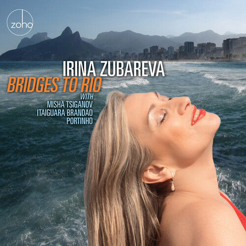 Zubareva, Irina: Bridges To Rio