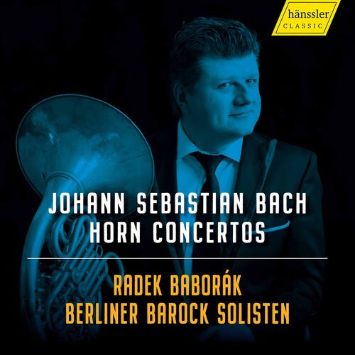 Bach, J.S. / Baborak / Berliner Barock Solisten: Horn Concertos