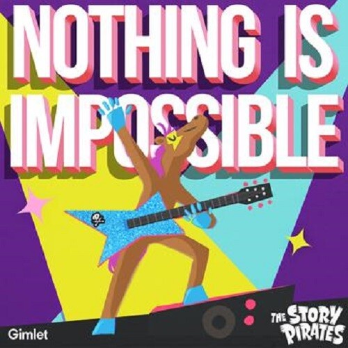 Story Pirates: Nothing Is Impossible