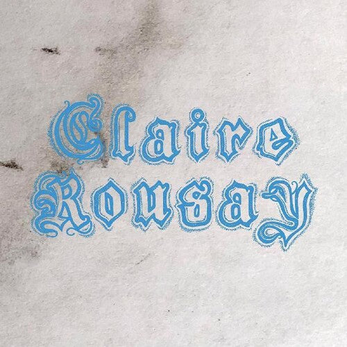Rousay, Claire: A Collection