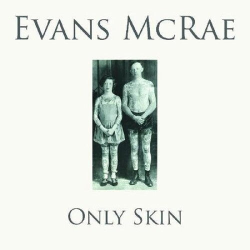 Evans McRae: Only Skin - COMPACT DISCS
