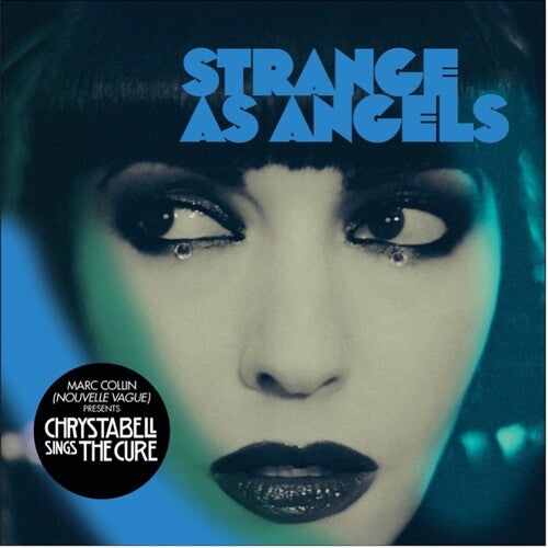 Strange as Angels: Chrysta Bell Sings The Cure