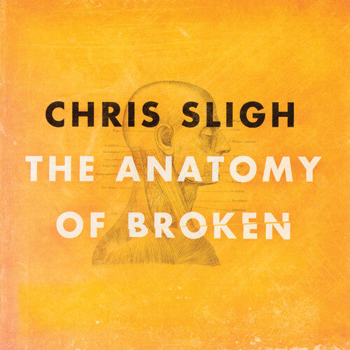 Sligh, Chris: The Anatomy Of Broken