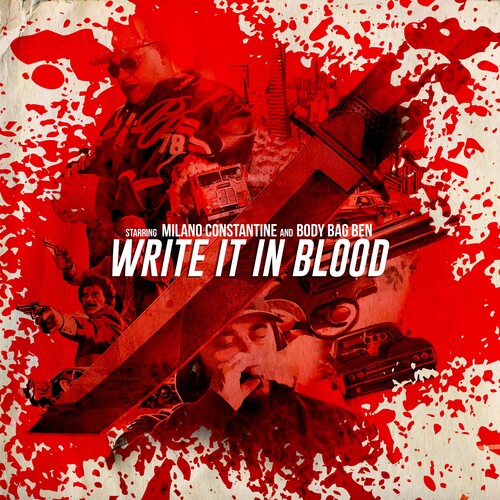 Milano Constantine & Body Bag Ben: Write It In Blood