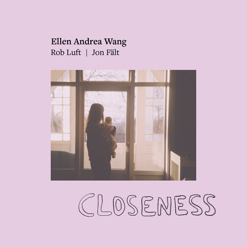 Wang, Ellen Andrea: Closeness