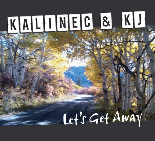 Kalinec & Kj: Let's Get Away