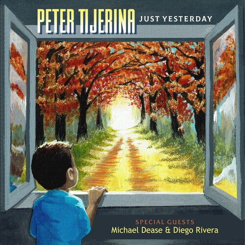 Tijerina, Peter: Just Yesterday