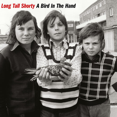 Long Tall Shorty: A Bird In The Hand