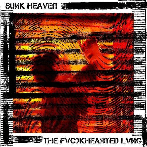 Sunk Heaven: The Fvckhearted Lvng