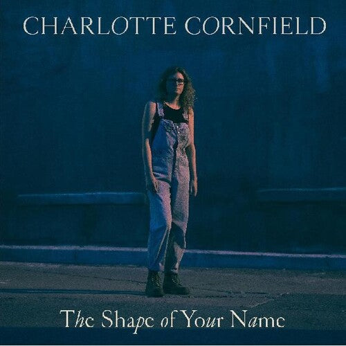 Cornfield, Charlotte: The Shape of Your Name