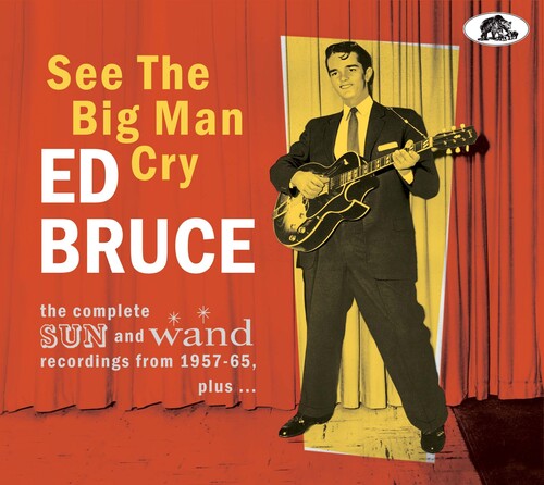 Bruce, Ed: See The Big Man Cry: The Complete Sun And Wand Recordings From 1957-65 Plus