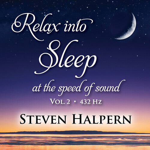 Halpern, Steven: Relax Into Sleep At The Speed Of Sound, Vol. 2