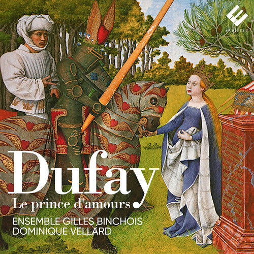 Ensemble Gilles Binchois / Dominique Vellard: Dufay: Le Prince d'amours