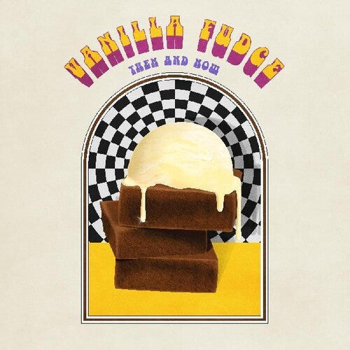 Vanilla Fudge: Then And Now