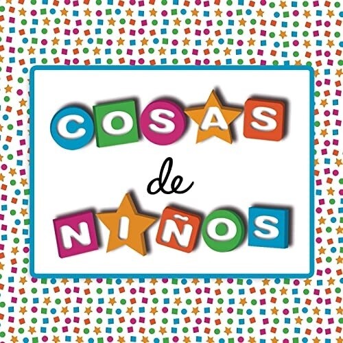 Cosas De Ninos / Various: Cosas De Ninos / Various