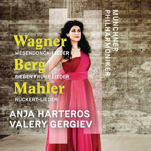 Harteros, Anja / Gergiev, Velery: Wagner Berg Mahler