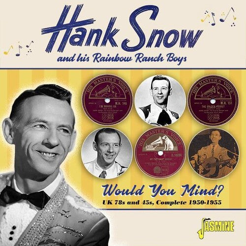 Snow, Hank & His Rainbow Ranch Boys: Would You Mind? UK 78s & 45s, Complete 1950-1955