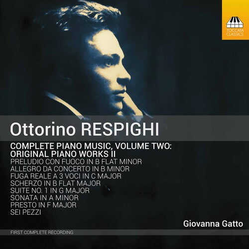 Respighi / Giovanna Gatto: Complete Piano Music 2