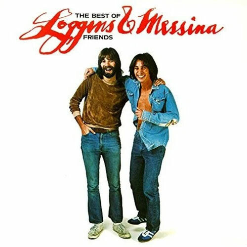 Loggins & Messina: Best Of Friends - Greatest Hits