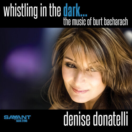 Donatelli, Denise: Whistling in the Dark... The Music of Burt Bacharach