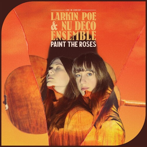 Larkin Poe / Nu Deco Ensemble: Paint The Roses (Live In Concert)