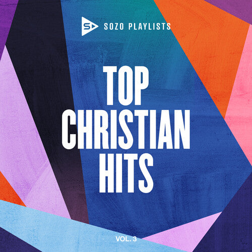 Sozo Playlists: Top Christian Hits 3 / Var: SOZO Playlists: Top Christian Hits Vol. 3 (Various Artists)