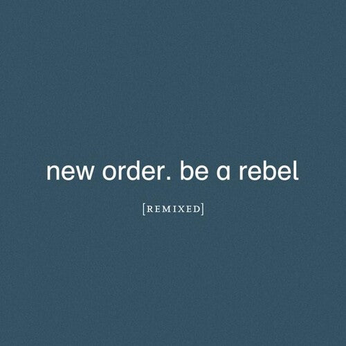 New Order: Be A Rebel Remixed