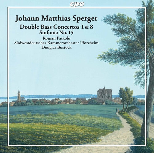 Sperger / Patkolo: Double Bass Concertos & Sinfonia 15