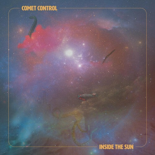 Comet Control: Inside The Sun - VINYL LP