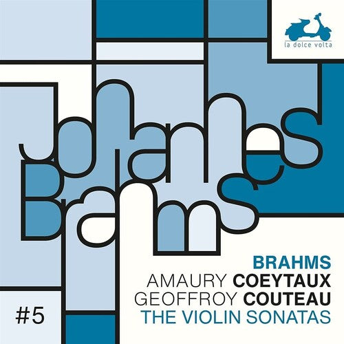 Coeytaux, Amaury / Couteau, Geoffroy: Brahms: The 3 Violin Sonatas