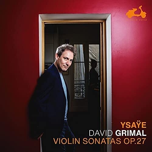 Grimal, David: Ysaÿe: Six Sonatas for solo violin Op.27