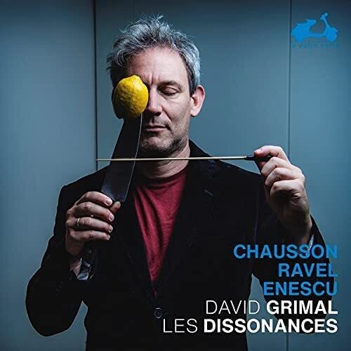 Les Dissonances / Grimal, David: Chausson: Poème; Ravel: Tzigane; Enescu: Caprice Roumain