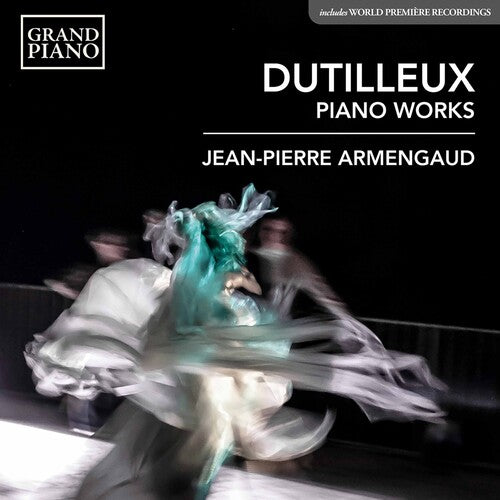 Dutilleux / Armengaud: Piano Works