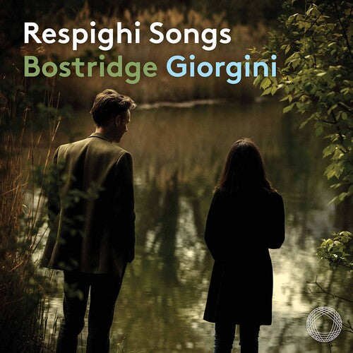 Respighi / Bostridge / Giorgini: Songs